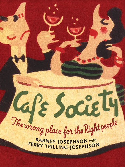 Title details for Cafe Society by Barney Josephson - Available